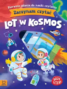 Lot w kosmos Zaczynam czytać Duże litery Pierwsze zdania do nauki czytania Książki