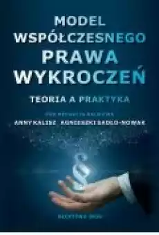 Model współczesnego prawa wykroczeń Teoria a praktyka Książki Ebooki