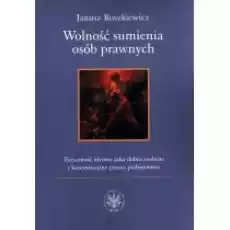 Wolność sumienia osób prawnych Książki Prawo akty prawne