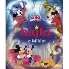 Moje pierwsze bajki o Mikim Disney Miki i Przyjaciele Książki Dla dzieci