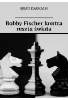 Bobby Fischer kontra reszta świata Książki Ebooki