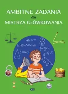 Ambitne zadania dla mistrza główkowania Książki Dla dzieci Edukacyjne