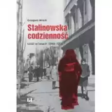 Stalinowska codzienność Łódź w latach 19491956 Książki Historia