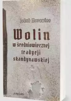 Wolin w średniowiecznej tradycji skandynawskiej Książki Historia