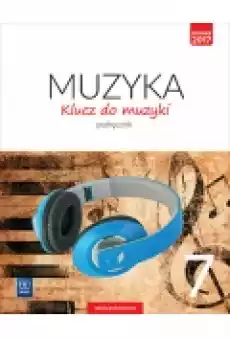 Klucz do muzyki Podręcznik Klasa 7 Szkoła podstawowa Książki Podręczniki i lektury