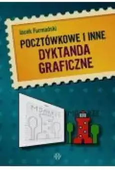 Pocztówkowe i inne dyktanda graficzne Książki Nauki humanistyczne