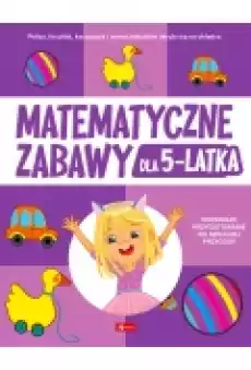 Matematyczne zabawy dla 5latka Książki Dla dzieci