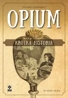 Opium krótka historia wyd 2 Książki Literatura faktu