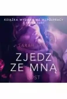 Zjedz ze mną opowiadanie erotyczne Książki Ebooki