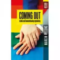 Coming out Studia nad homoseksualną męskością Książki Nauki humanistyczne