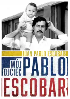 Mój ojciec pablo escobar Książki Biograficzne