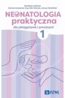 Neonatologia praktyczna dla pielęgniarek i położnych Tom 1 Książki Audiobooki