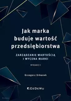 Jak marka buduje wartość przedsiębiorstwa Książki Biznes i Ekonomia