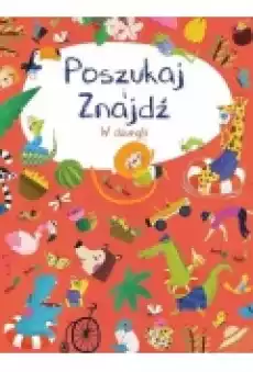 Poszukaj i znajdź W dżungli Książki Popularnonaukowe