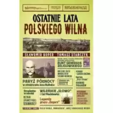 Ostatnie lata polskiego Wilna Książki Historia