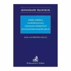 Forma pisemna i elektroniczna czynności prawnych Książki Prawo akty prawne