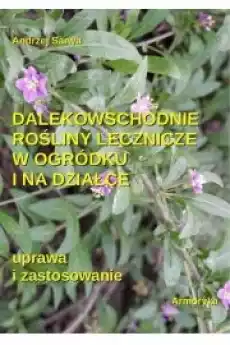 Dalekowschodnie rośliny lecznicze w ogródku i na działce Książki Audiobooki