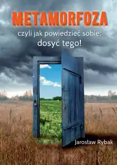 Metamorfoza czyli jak powiedzieć sobie dosyć tego Książki Poradniki