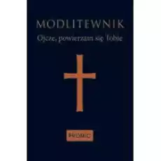 Modlitewnik Ojcze powierzam się Tobie granat Książki Religia