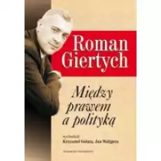 Roman Giertych Między Prawem A Polityką Książki Biograficzne