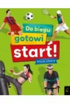 Do biegu Gotowi Start Księga sportu Książki Dla dzieci