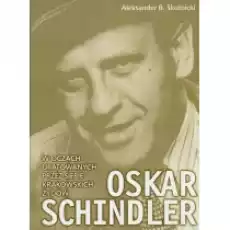 Oskar Schindler w oczach uratowanych Książki Historia