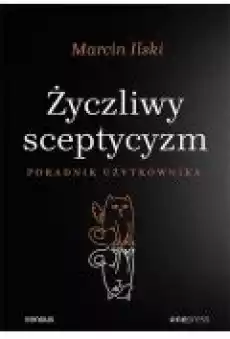 Życzliwy sceptycyzm Poradnik użytkownika Książki Ebooki