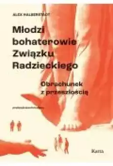 Młodzi bohaterowie Związku Radzieckiego Książki Ebooki