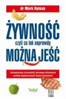 Żywność czyli co tak naprawdę można jeść Kompleksowy przewodnik zdrowego odżywiania według współczesnych badań naukowych Książki Audiobooki