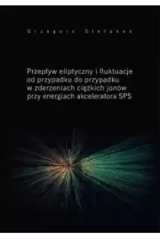 Przepływ eliptyczny i fluktuacje od przypadku do przypadku w zderzeniach ciężkich jonów przy energiach akceleratora SPS Książki Audiobooki