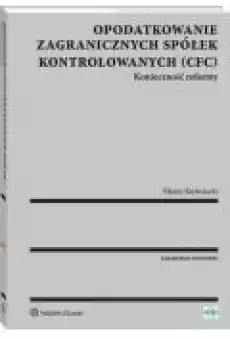 Opodatkowanie zagranicznych spółek kontrolowanych CFC Książki Ebooki