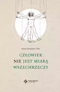 Człowiek nie jest miarą wszechrzeczy Książki Religia