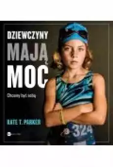 Dziewczyny mają moc Książki Literatura faktu