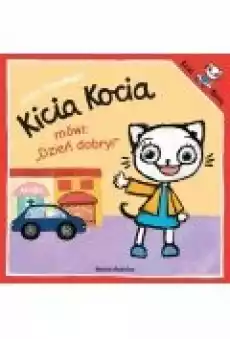 Kicia Kocia mówi Dzień dobry Książki Dla dzieci