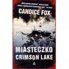 Miasteczko Crimson Lake Książki Kryminał sensacja thriller horror