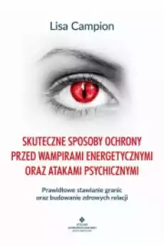 Skuteczne sposoby ochrony przed wampirami energetycznymi oraz atakami psychicznymi Książki Audiobooki