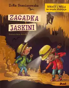 Zagadka jaskini ignacy i mela na tropie złodzieja Książki Dla młodzieży