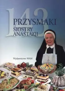 143 przysmaki siostry anastazji Książki Kucharskie