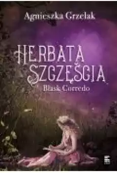 Herbata szczęścia Blask Corredo Tom 1 Książki Ebooki