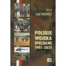 Polskie wojska specjalne 19412021 Książki Historia