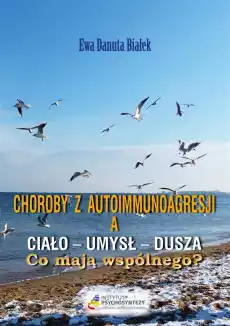 Choroby z autoimmunoagresji a ciało umysł dusza Książki Poradniki