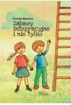 Zabawy integracyjne i nie tylko Książki Ebooki