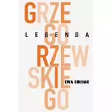 Legenda Grzegorzewskiego Książki Kultura i sztuka