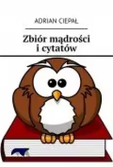 Zbiór mądrości i cytatów Książki Ebooki