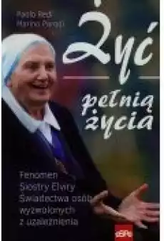 Żyć pełnią życia Książki Poradniki