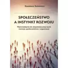 Społeczeństwo a instynkt rozwoju Książki Nauki humanistyczne