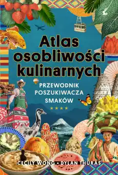 Atlas osobliwości kulinarnych Przewodnik poszukiwacza smaków Książki Kucharskie