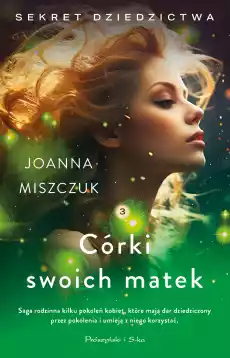 Córki swoich matek Sekret dziedzictwa Tom 3 Książki Literatura obyczajowa