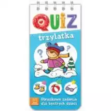 Quiz trzylatka Obrazkowe zadania dla bystrych dzieci Książki Dla dzieci