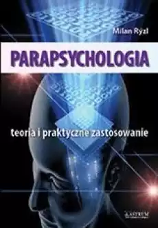 Parapsychologia teoria i praktyczne zastosowanie Książki Ezoteryka senniki horoskopy